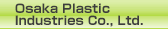 Osaka Plastic Industries Co., Ltd.